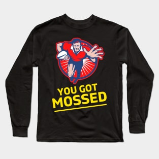 You Got Mossed - You Got Mossed Rugby Lover Funny- You Got Mossed Rugby Fire Ball Long Sleeve T-Shirt